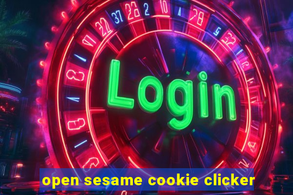 open sesame cookie clicker